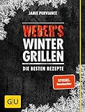 Weber's Wintergrillen: Die besten Rezepte (Weber Grillen)